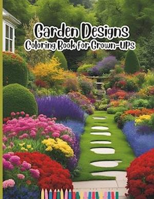 Garden Designs Coloring Book for Grown-Ups