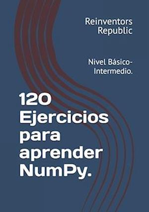 120 Ejercicios para aprender NumPy.