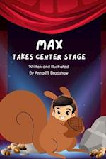 Max Takes Center Stage