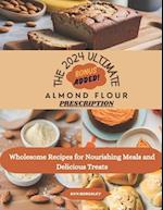 The 2024 Ultimate Almond Flour Prescription