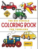 The Big Vehicle Coloring Book for Toddlers