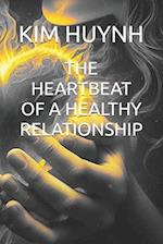 The Heartbeat of a Healthy Relationship