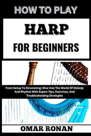 How to Play Harp for Beginners