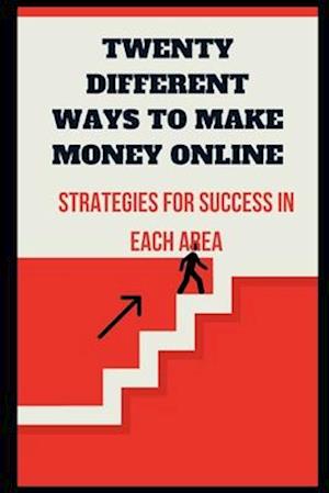 Twenty Different Ways to Make Money Online