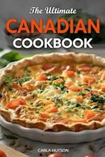 The Ultimate Canadian Cookbook: 50 Delicious Canadian Recipes That Bring The Flavors Of Traditions To Your Kitchen 
