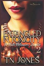 Entangled in Toxicity 2