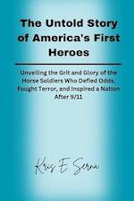 The Untold Story of America's First Heroes