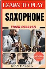 Learn to Play Saxophone from Scratch