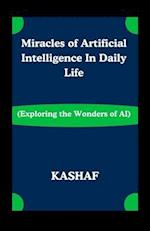 Miracles of Artificial Intelligence In Daily Life