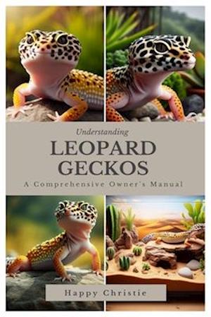 Understanding Leopard Geckos