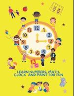 Learn numbers 1-10, math, clock, shapes and paint for fun. Age 5-8