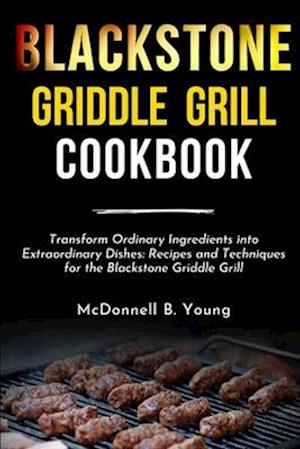 Blackstone Griddle Grill Cookbook