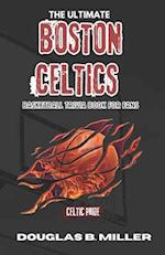 The Ultimate Boston Celtics Basketball Trivia Book For Fans
