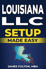 Louisiana LLC Setup Made Easy!