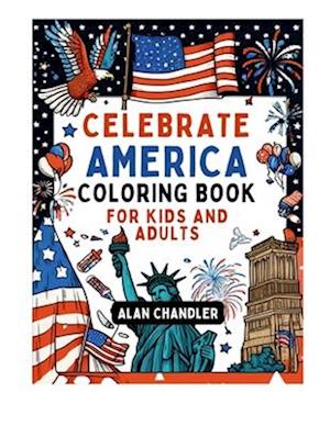 Celebrate America with the Independence Day Coloring Book for Kids and Adults