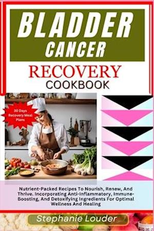 Bladder Cancer Recovery Cookbook