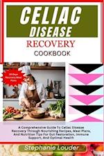 Celiac Disease Recovery Cookbook