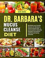 Dr. Barbara's Mucus Cleanse Diet