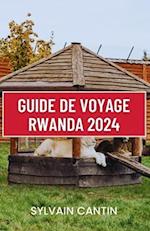 Guide de Voyage Rwanda 2024