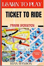 Learn to Play Ticket to Ride from Scratch