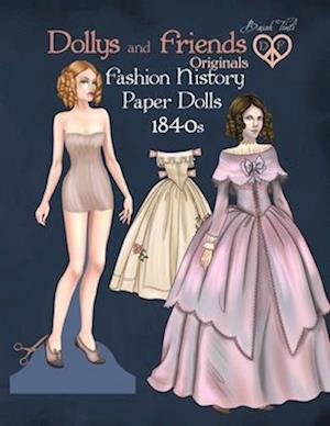 Dollys and Friends Originals Fashion History Paper Dolls, 1840s