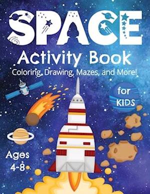 Space Activity Book for Kids - Coloring, Drawing, Mazes and More 8.5 inches x 11 inches