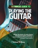 Beginners Guide to Playing the Guitar