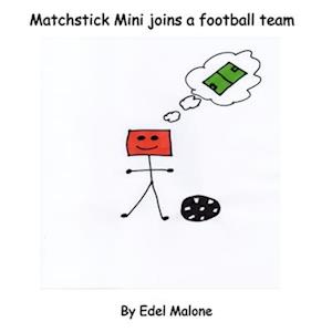 Matchstick Mini joins a football team
