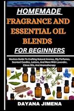 Homemade Fragrance and Essential Oil Blends for Beginners