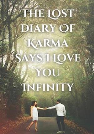 The Lost Diary of Karma Says I Love You Infinity