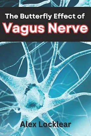 The Butterfly Effect of the Vagus Nerve