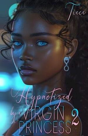 Hypnotized By A Virgin Princess 2