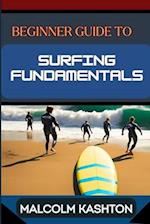 Beginner Guide to Surfing Fundamentals