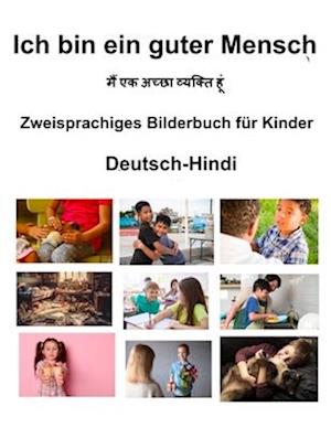 Deutsch-Hindi Ich bin ein guter Mensch Zweisprachiges Bilderbuch für Kinder
