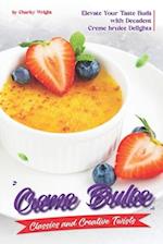 Creme Brulee Classics and Creative Twists