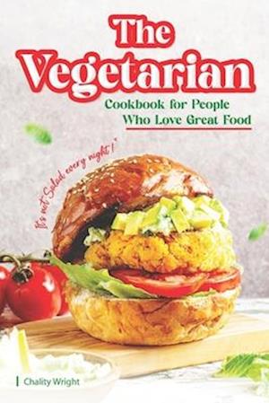 The Vegetarian Cookbook for People Who Love Great Food