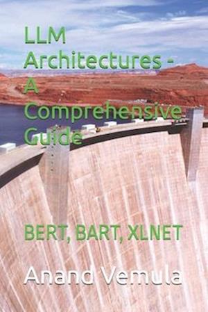 LLM Architectures - A Comprehensive Guide