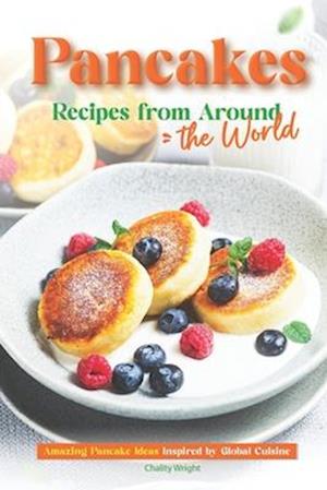 Pancakes Recipes from Around the World