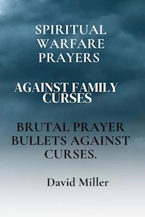 Spiritual Warfare Prayers Against Family Curses