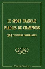 Le sport français. Paroles de champions.