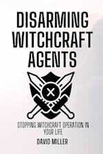 Disarming Witchcraft Agents