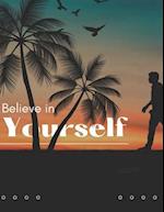 A Guide to Believing in Yourself