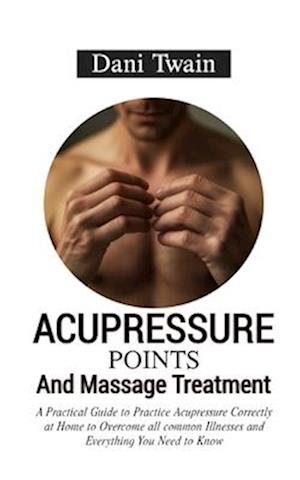 Acupressure Points and Massage Treatment