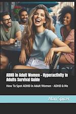 ADHD in Adult Women - Hyperactivity In Adults Survival Guide