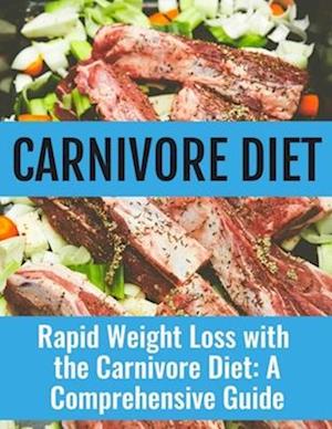 Rapid Weight Loss with the Carnivore Diet