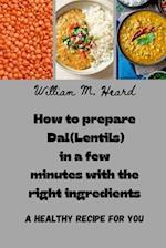 How to prepare Dal(Lentils) in a few minutes with the right ingredients