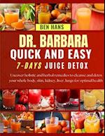 Dr. Barbara Quick and Easy 7-Days Juice Detox