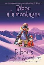 Bibou's Mountain Adventures - Bibou à la montagne