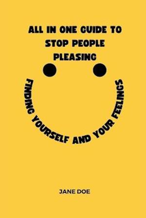 All in one guide to stop people pleasing