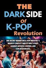 The Dark side of K-Pop Revolution